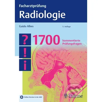 Facharztprüfung Radiologie - Guido Albes Georg Thieme Verlag