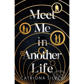 Meet Me In Another Life - Catriona Silvey HarperCollins
