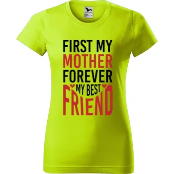 Dámské oblečení DOBRÝ TRIKO Dámské tričko First my mother Barva: Limetková, Velikost: M
