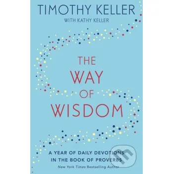 The Way of Wisdom - Timothy Keller Hodder Faith