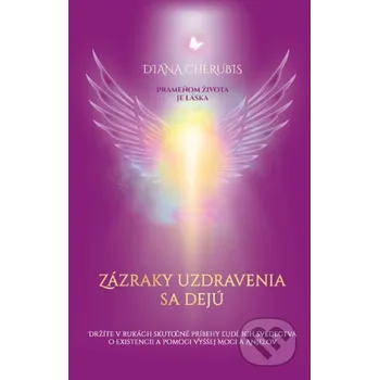 Zázraky uzdravenia sa dejú - Diana Cherubis Roda Press