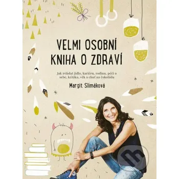 Kniha Velmi osobní kniha o zdraví - Margit Slimáková BIZBOOKS