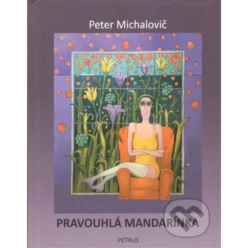 Kniha Pravouhla mandarínka - Peter Michalovič, Jaro Jelenek (ilustrátor) Petrus