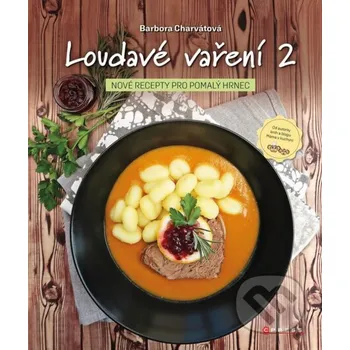Kniha Loudavé vaření 2: Nové recepty pro pomalý hrnec - Barbora Charvátová CPRESS