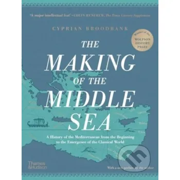 Umění The Making of the Middle Sea - Cyprian Broodbank Thames & Hudson
