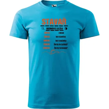 Pánská móda DOBRÝ TRIKO Pánské tričko s potiskem Hodinová sazba stavař Velikost: M, Barva: Tyrkysová