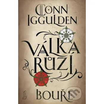 Kniha Válka růží: Bouře - Conn Iggulden Kniha Zlín