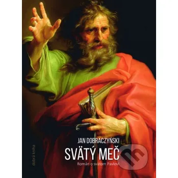 Kniha Svätý meč - Jan Dobraczyński Dobrá kniha