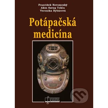 Potápačská medicína - František Novomeský, Veronika Rybárová, Akin Savaş Toklu Osveta