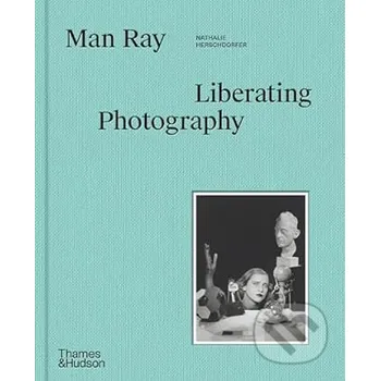 Umění Man Ray: The Liberated Portrait - Nathalie Herschdorfer Thames & Hudson