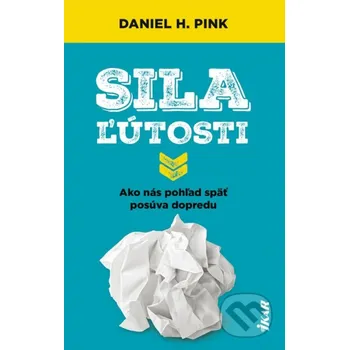 Sila ľútosti - Daniel H. Pink Ikar