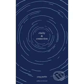 Poezie Clarity & Connection - Yung Pueblo Andrews McMeel