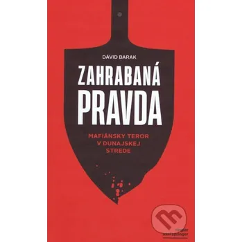 Literární biografie Zahrabaná pravda - Dávid Barak Ringier Slovakia Media, s. r. o.