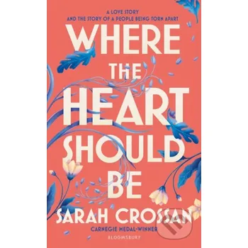 Where the Heart Should Be - Sarah Crossan HarperCollins