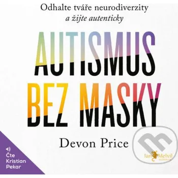 Autismus bez masky - Devon Price Jan Melvil publishing