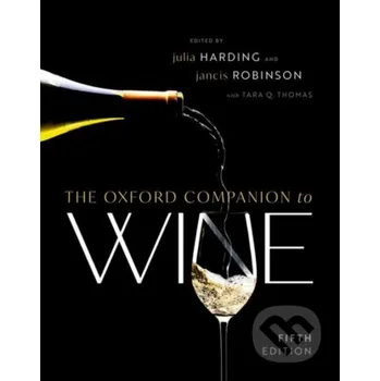 Cizojazyčná kniha The Oxford Companion to Wine - Julia Harding MW, Jancis Robinson, Tara Q. Thomas Oxford University Press