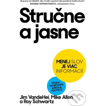 Kniha Stručne a jasne - Jim VandeHei, Mike Allen a Roy Schwartz Tatran Tatran [SK] (2022, e-kniha)