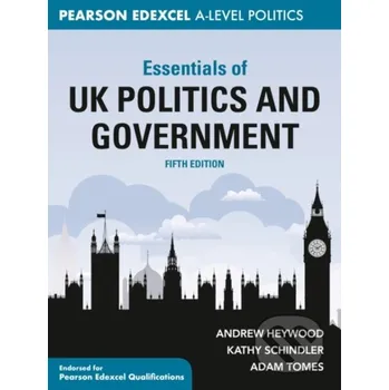 Cizojazyčná kniha Essentials of UK Politics and Government - Adam Tomes, Kathy Schindler, Andrew Heywood Bloomsbury