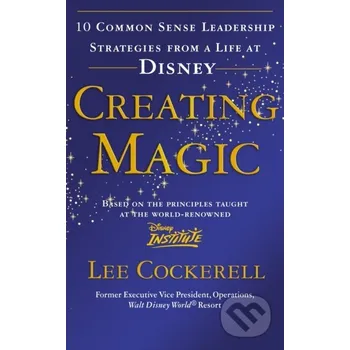 Beletrie pro dospělé Creating Magic - Lee Cockerell Vermilion