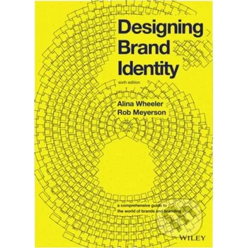 Designing Brand Identity - Alina Wheeler, Rob Meyerson John Wiley & Sons
