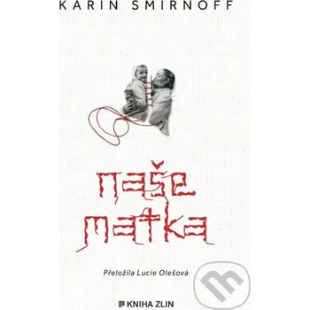 Kniha Naše matka - Karin Smirnoff Kniha Zlín