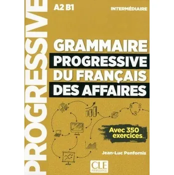 Francouzský jazyk Grammaire progressive du francais des affaires intermédiaire A2-B1 - Avec 350 exercices, a