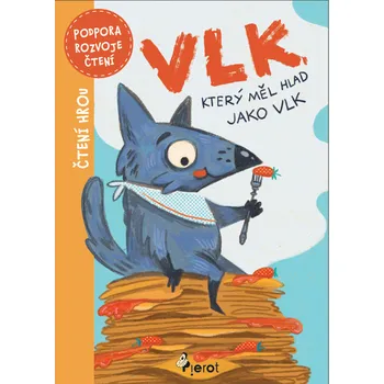 Bystrá hlava Vlk, který měl hlad jako vlk - 978-80-7698-051-8