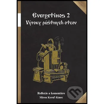 Pohádka Evergetinos 2 - Miron Keruľ-Kmec Filokalia