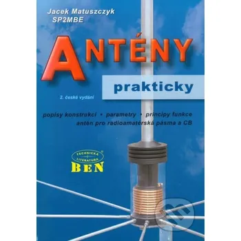 Kniha Antény prakticky - Matuszczyk Jacek BEN - technická literatura