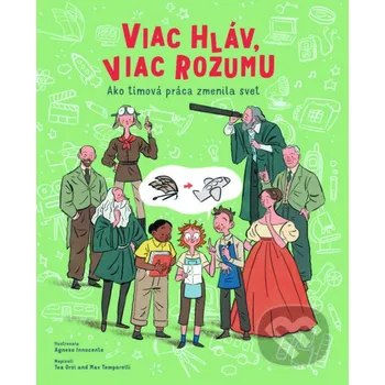 Kniha Viac hláv, viac rozumu - Max Teporelli, Barbara Gozzi, Agnese Innocente (ilustrátor) Slovart