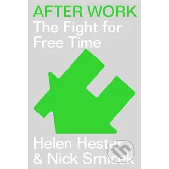 After Work - Helen Hester, Nick Srnicek Verso