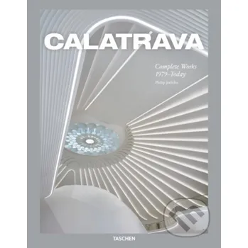 Umění Calatrava. Complete Works 1979–Today - Philip Jodidio, Santiago Calatrava (ilustrátor) Taschen