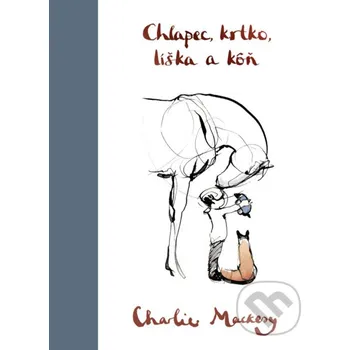 Chlapec, krtko, líška a kôň - Charlie Mackesy Tatran