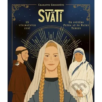 Kniha Svätí - Charlotte Grossetete, Stephanie Son, Nans Grall Stonožka