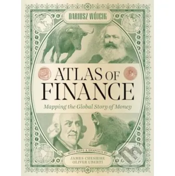 Atlas of Finance - Dariusz Wojcik, James Cheshire (ilustrátor), Oliver Uberti (ilustrátor) Yale University Press