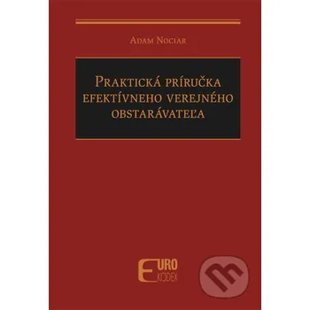 Kniha Praktická príručka efektívneho verejného obstarávateľa - Adam Nociar Eurokódex