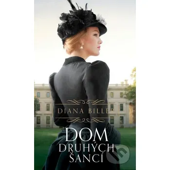 Kniha Dom druhých šancí - Diana Biller Slovenský spisovateľ