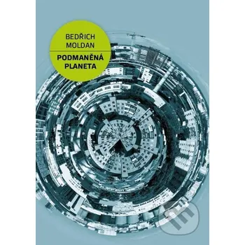 Kniha Podmaněná planeta - Bedřich Moldan Karolinum