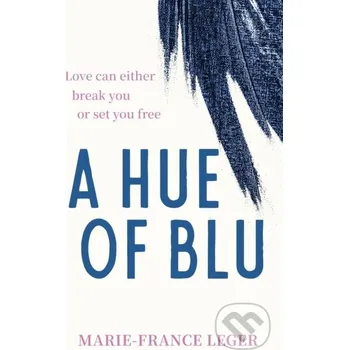 Beletrie pro dospělé A Hue of Blu - Marie-France Leger Piatkus