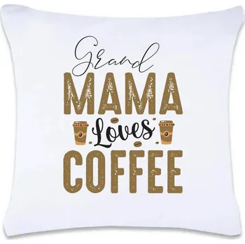 Dekorativní polštářek DOBRÝ TRIKO Polštář s potiskem Grand mama loves COFFEE 40 x 40 cm Oboustranný tisk: NE
