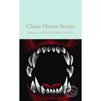 Classic Horror Stories - David Stuart Davies (editor) Pan Macmillan