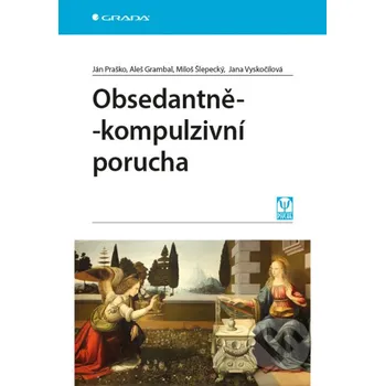 Kniha Obsedantně-kompulzivní porucha - Jana Vyskočilová, Ján Praško Grada