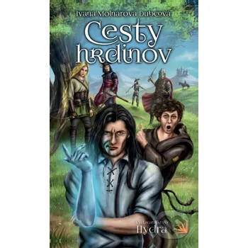 Cesty hrdinov - Ivana Molnárová Dubcová Hydra