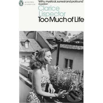 Cizojazyčná kniha Too Much of Life - Clarice Lispector Penguin Books