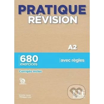 Cizojazyčná kniha Pratique Revision - Niveau A2 - Livre + Corriges + Audio telechargeable - Cecile Josse, Philippe Liria Cle International