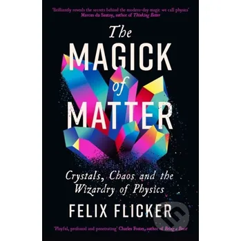 Beletrie pro dospělé The Magick of Matter - Felix Flicker Profile Books