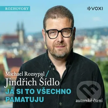 Já si to všechno pamatuju - Jindřich Šídlo,Michael Rozsypal Voxi