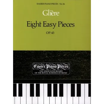 Reinhold Gliére: Eight Easy Pieces, Op.43 (noty na klavír)