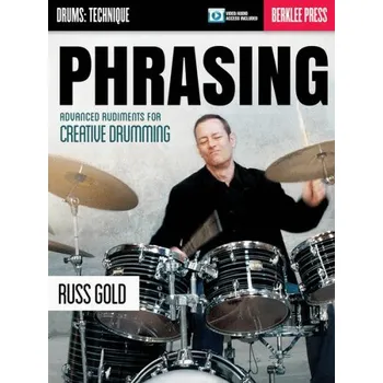 Phrasing: Advanced Rudiments for Creative Drumming (noty na bicí) (+audio&video)