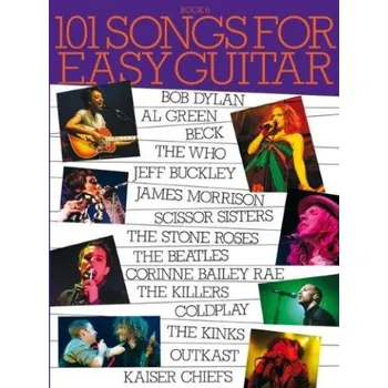 101 Songs For Easy Guitar - Book 6 (noty, melodická linka, texty & akordy)